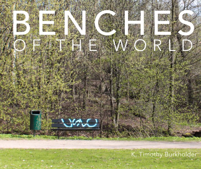 Ver Benches Of The World por K. Timothy Burkholder