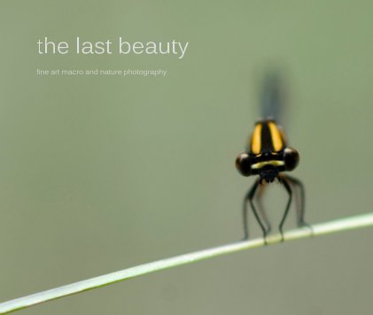 the last beauty fine art macro and nature photography book cover