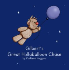 Gilbert's Great Hullaballoon Chase book cover