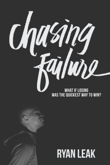 Ver Chasing Failure por Ryan Leak