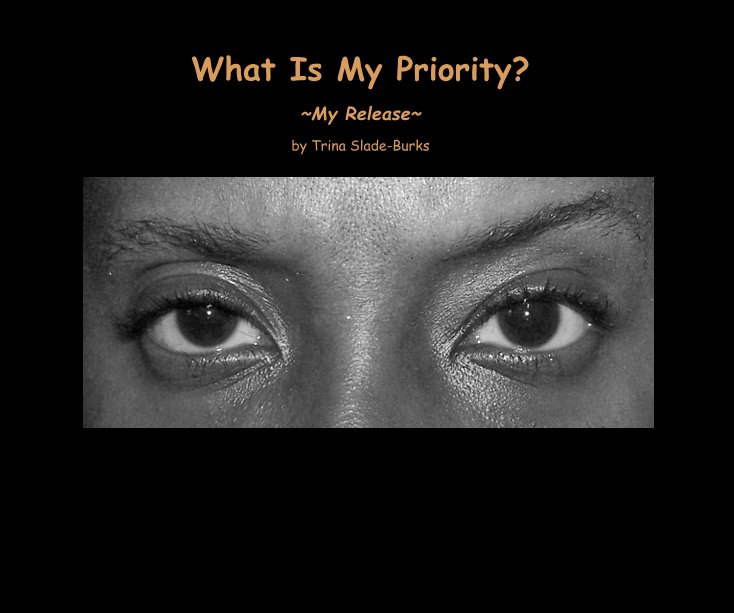 View What Is My Priority? by Trina Slade-Burks