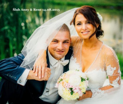 Ślub Anny & Rene 14.08.2015 book cover