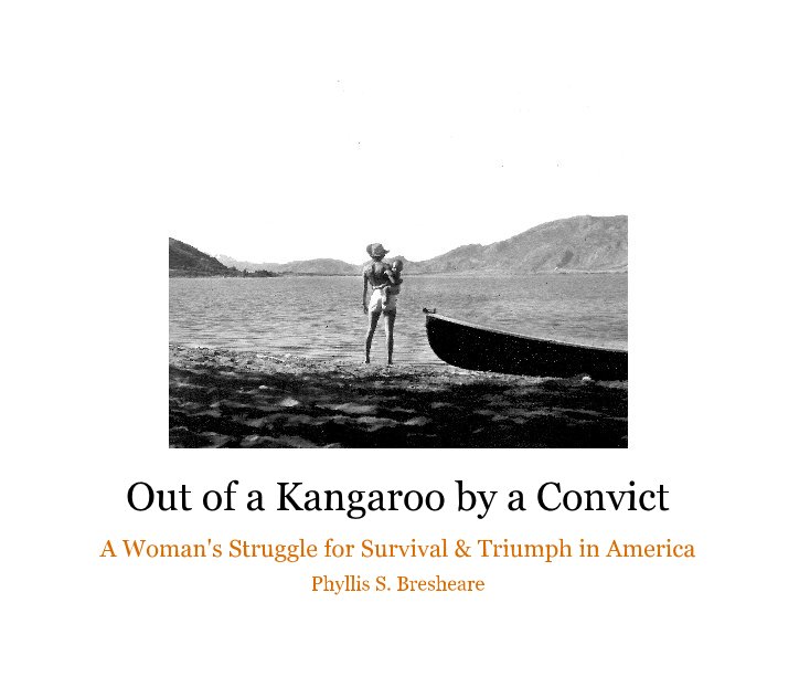 View Out of a Kangaroo by a Convict by Phyllis S. Bresheare