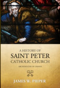 A History of Saint Peter Catholic Church (hardcover) book cover