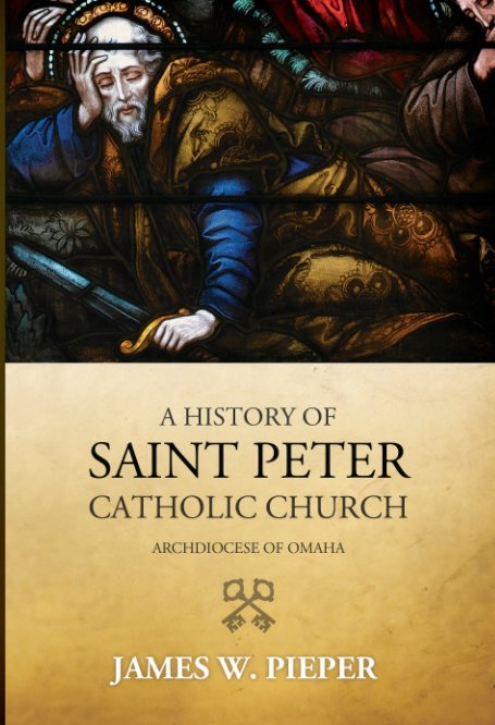 View A History of Saint Peter Catholic Church (hardcover) by James W. Pieper