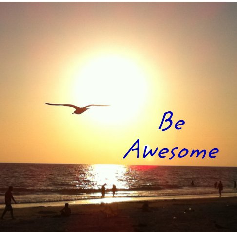 Ver Be Awesome por David Jai Ramcharan