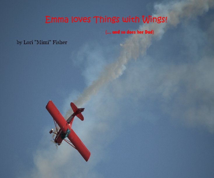 View Emma loves Things with Wings! by Lori "Mimi" Fisher