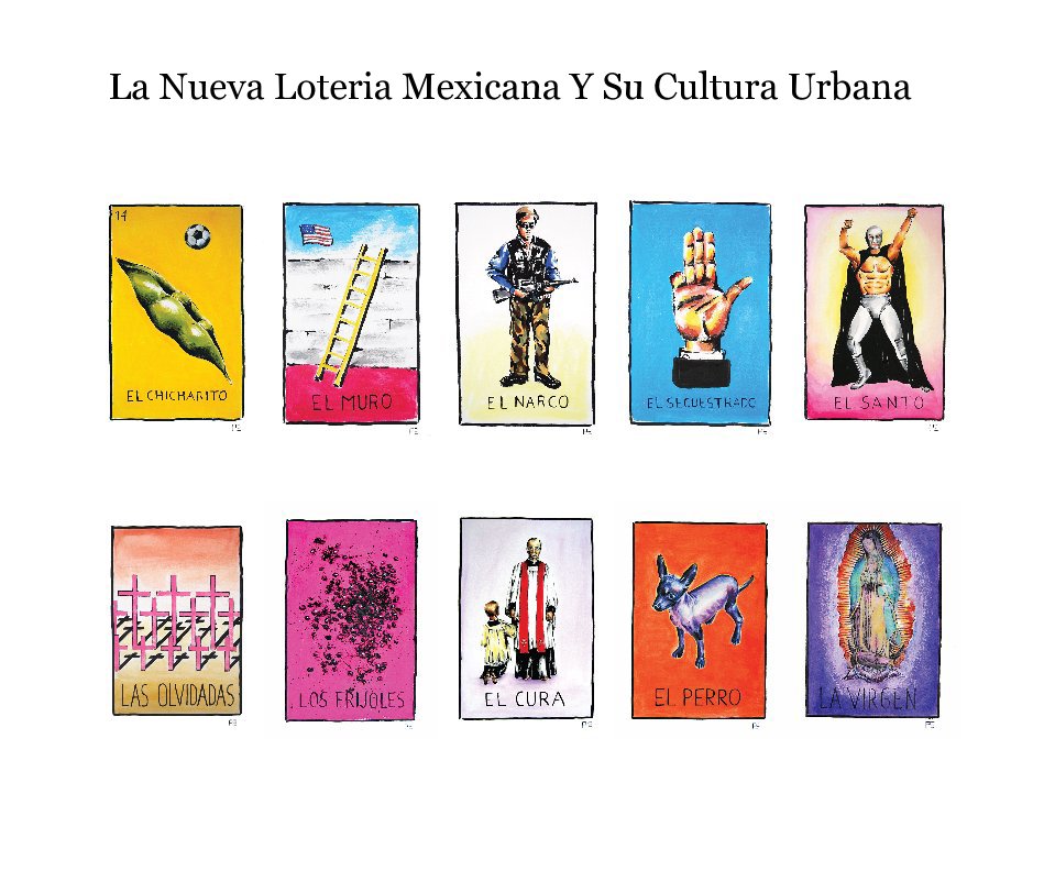 Ver La Nueva Loteria Mexicana Y Su Cultura Urbana por Carlos Rosas
