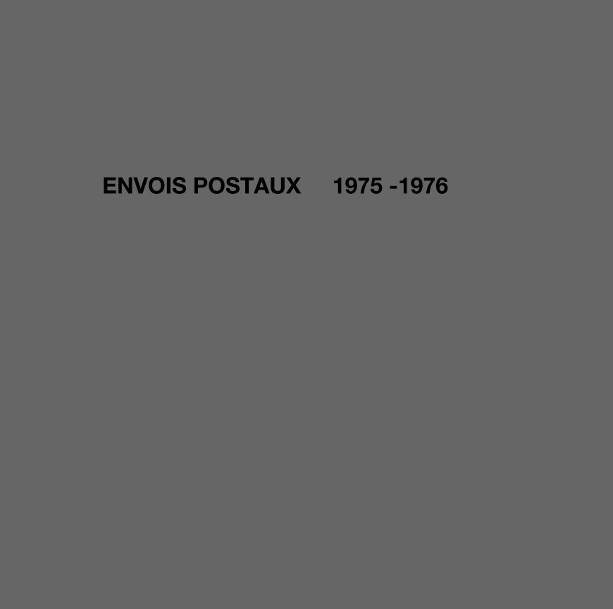 Visualizza ENVOIS POSTAUX     1975 -1976 di jean lemerre