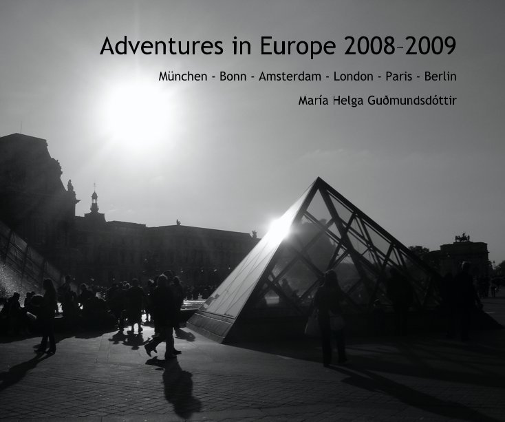 View Adventures in Europe 2008–2009 by Marí­a Helga Guðmundsdóttir