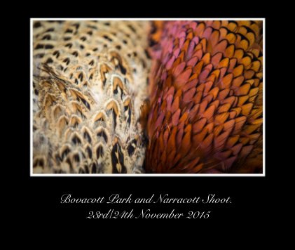 Bovacott Park and Narracott Shoot. 23rd/24th November 2015 book cover