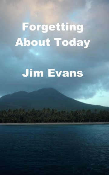 Ver Forgetting About Today por Jim Evans