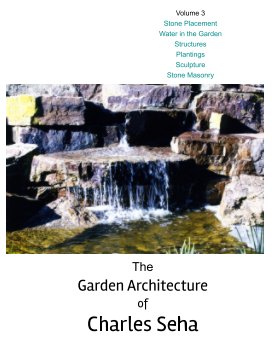 The Garden Architecture of Charles Seha Volume Three book cover