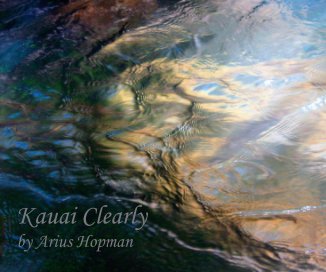 Kauai Clearly by Arius Hopman book cover