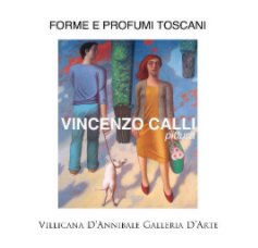 Forme e Profumi Toscani VINCENZO CALLI pittura book cover