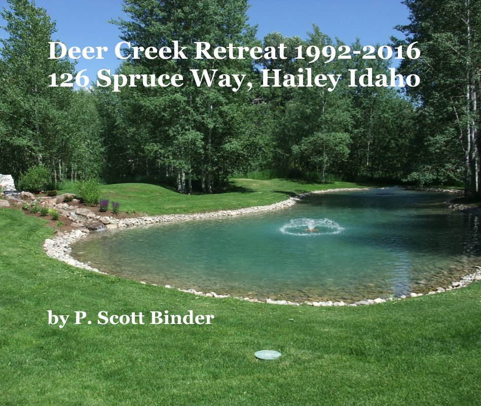 View Deer Creek Retreat 1992-2016 by P. Scott Binder