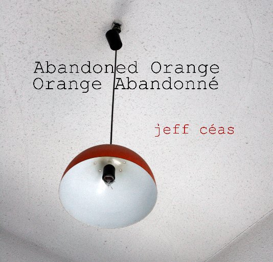 View Orange abandonné by jeff ceas
