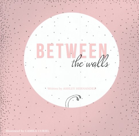 View Between the Walls by Ashley Hernández