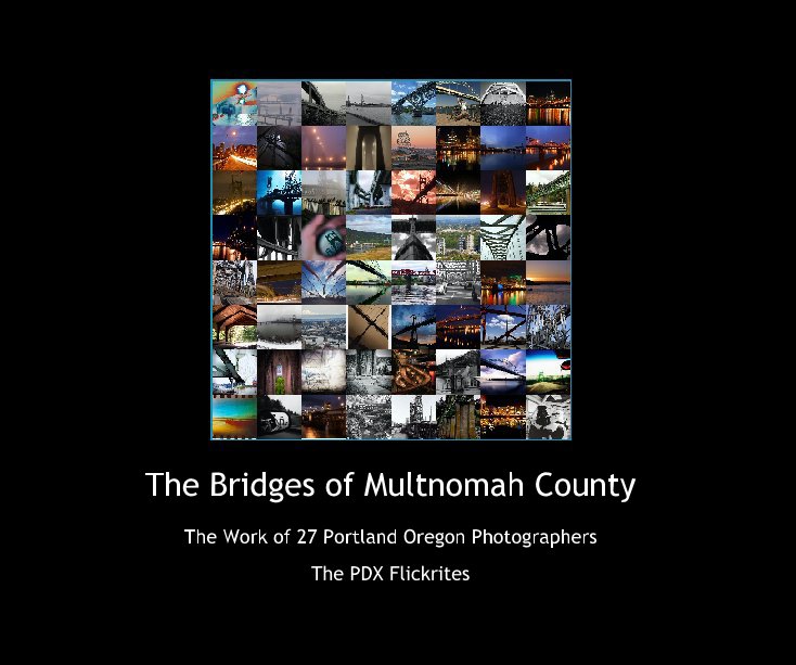 Ver The Bridges of Multnomah County por The PDX Flickrites