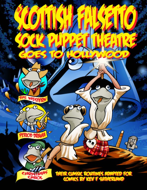 Visualizza Scottish Falsetto Sock Puppet Theatre Goes To Hollywood di Kev F Sutherland