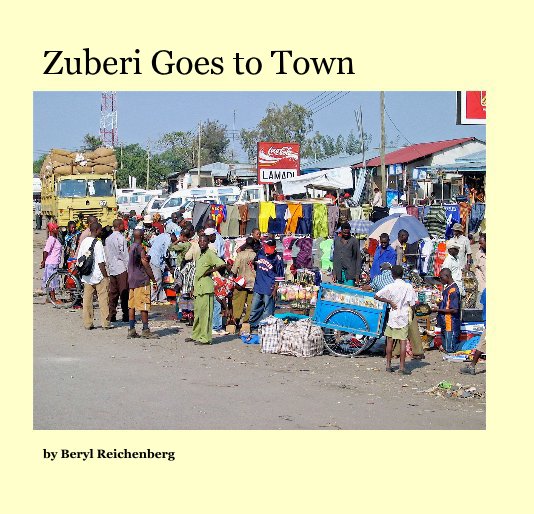View Zuberi Goes to Town by Beryl Reichenberg