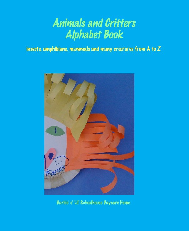 Ver Animals and Critters Alphabet Book por Barbie' s' Lil' Schoolhouse Daycare Home