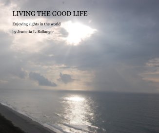LIVING THE GOOD LIFE book cover