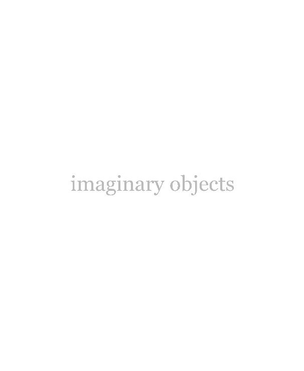 View imaginary objects by Barbara Knezevic