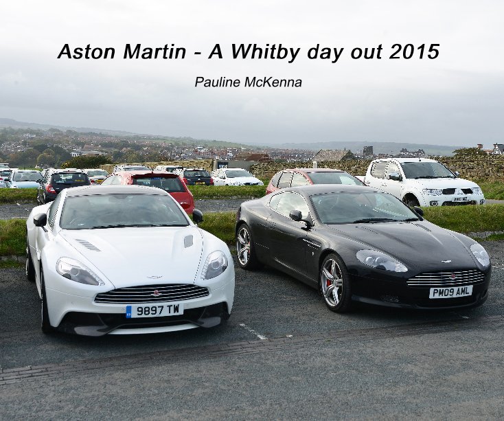 Ver Aston Martin - A Whitby day out 2015 por Pauline McKenna