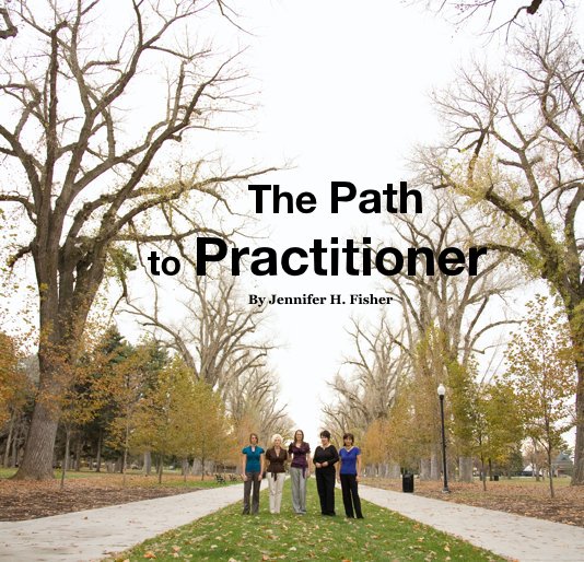 View The Path to Practitioner by Jennifer H. Fisher