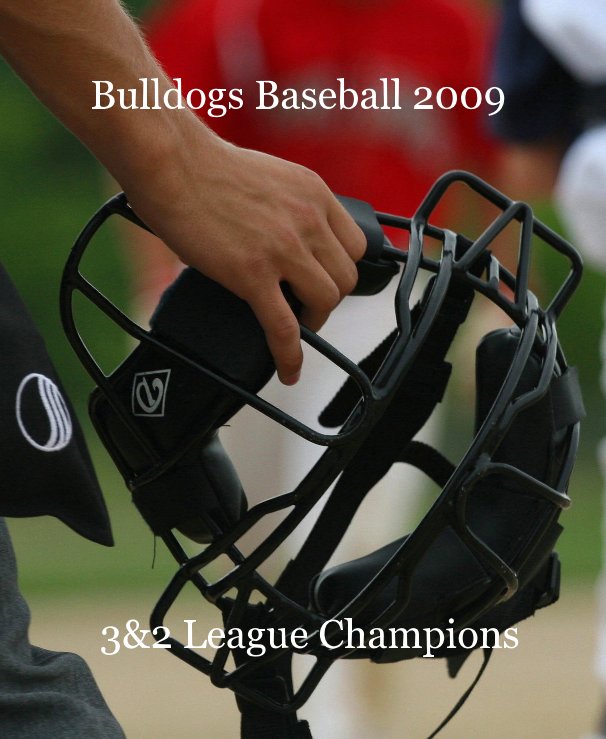 View Bulldogs Baseball 2009 3&2 League Champions by Tarheel1