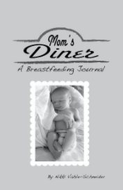 Mom's Diner: A Breastfeeding Journal book cover