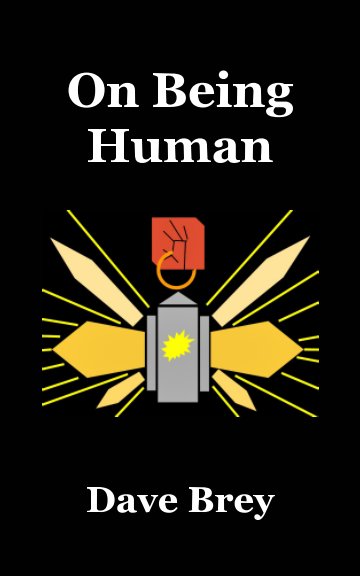 View On Being Human by Dave Brey
