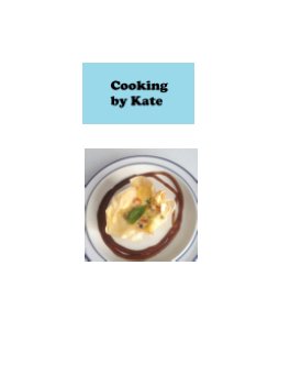 Cooking by Kate Volume 1 book cover