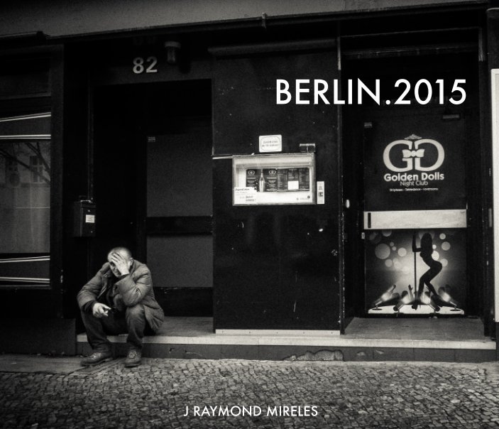 View Berlin.2015 by J Raymond Mireles