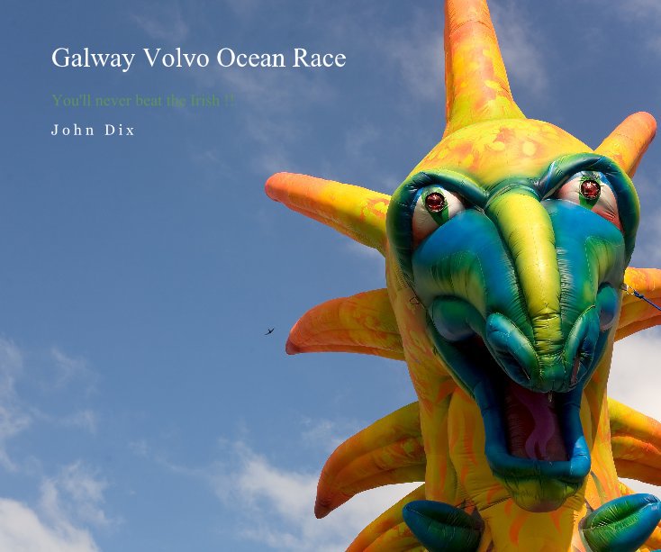 View Galway Volvo Ocean Race by J o h n D i x