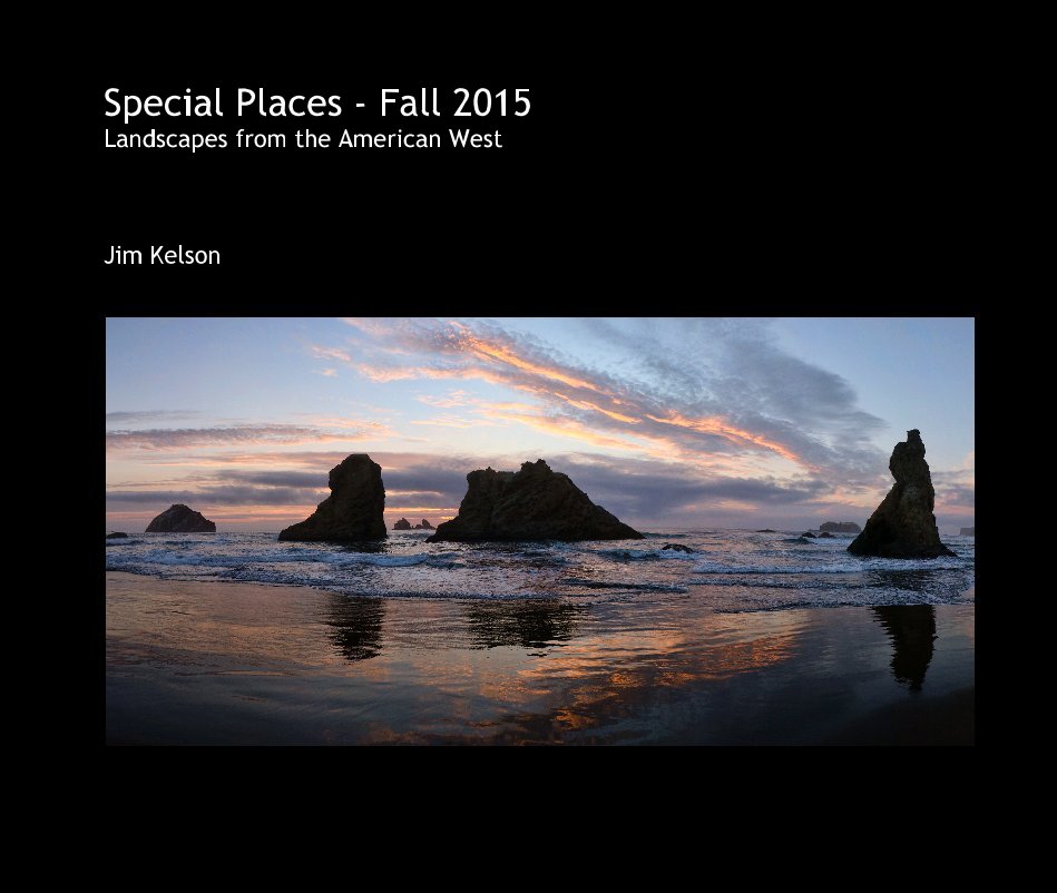 View Special Places - Fall 2015 Landscapes from the American West by Jim Kelson