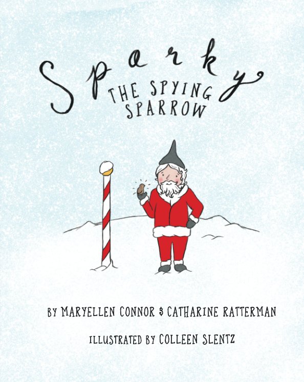 View Sparky the Spying Sparrow by Maryellen Connor