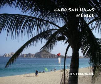 Cabo San Lucas Mexico - The Honeymoon book cover