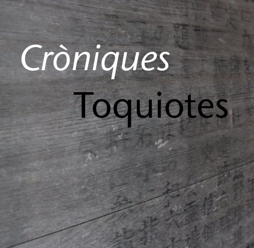 View Croniques Toquiotes by Isaac Tresens i Quílez