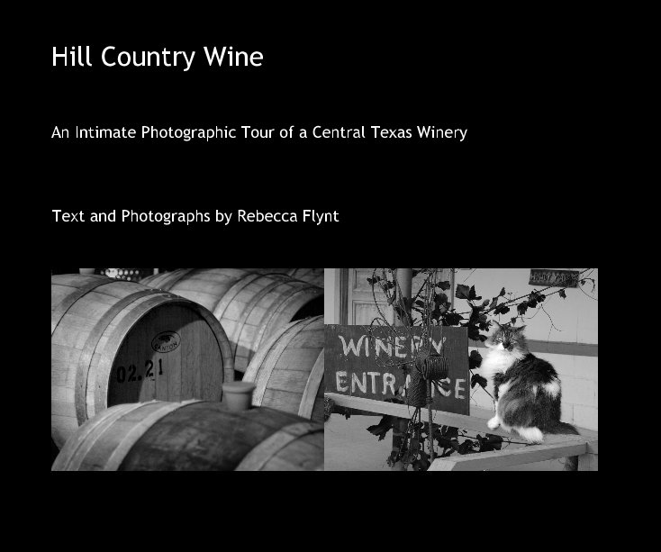 View Hill Country Wine by Text and Photographs by Rebecca Flynt