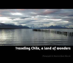 Traveling Chile, a land of wonders book cover