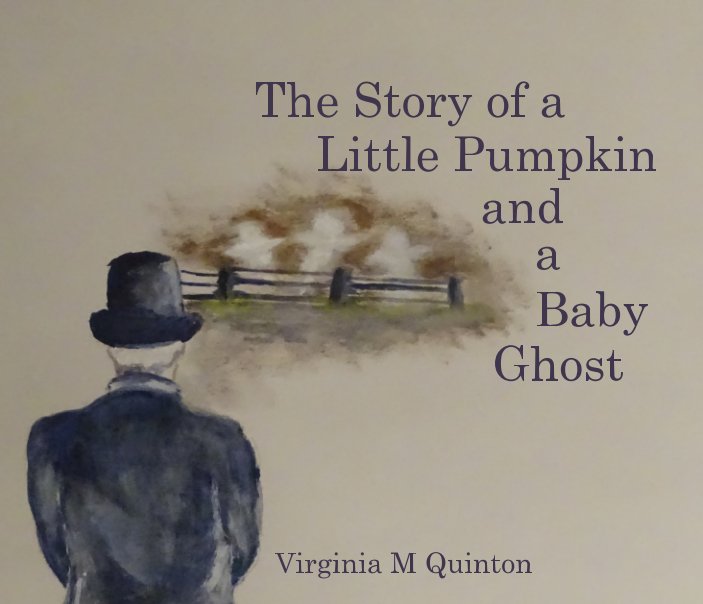 Bekijk The Story of a Pumpkin and a Baby Ghost op Virginia M Quinton