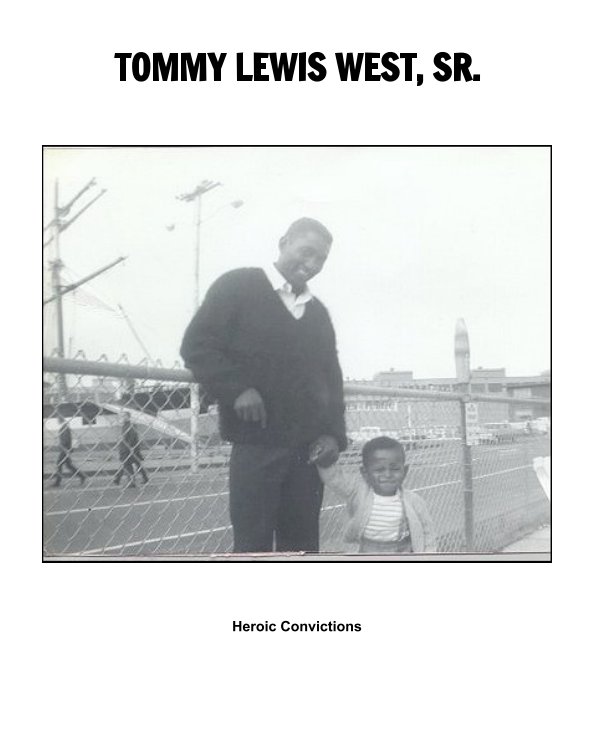 View Tommy Lewis West, Sr. by Lynnette West-Cater