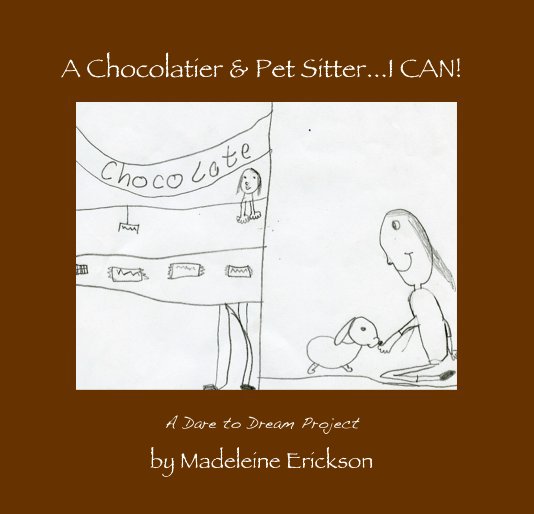 Ver A Chocolatier & Pet Sitter...I CAN! por Madeleine Erickson