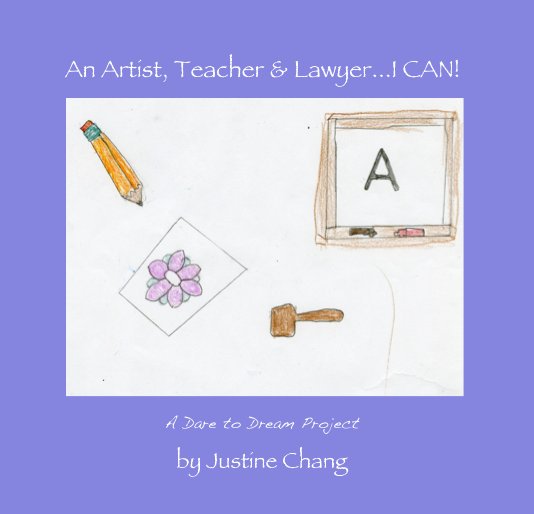 Ver An Artist, Teacher & Lawyer...I CAN! por Justine Chang