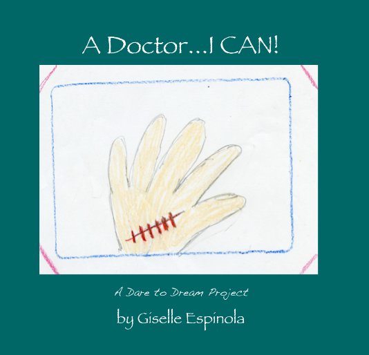 View A Doctor...I CAN! by Giselle Espinola