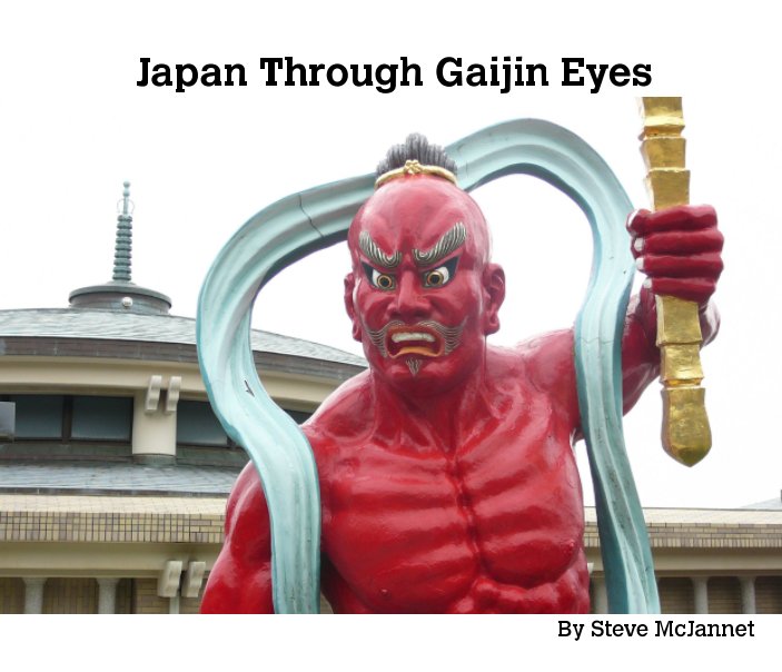 View Japan Through Gaijin Eyes by Steve McJannet