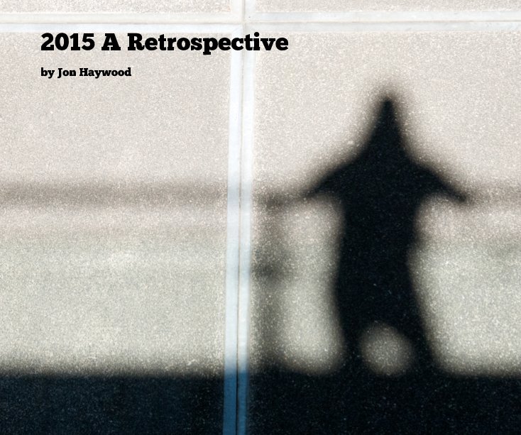 Visualizza 2015 A Retrospective di Jon Haywood