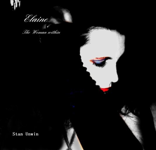 View Elaine The Woman within by Stan Unwin